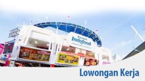 Lowongan Kerja Indofood Terbaru, Banyak Posisi untuk Lulusan SMA hingga S1