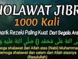 Sholawat Jibril Singkat yang Mujarab untuk Melancarkan Rezeki dan Menghapus Dosa Lama
